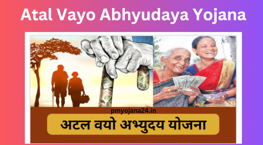 Atal Vayo Abhyudaya Yojana