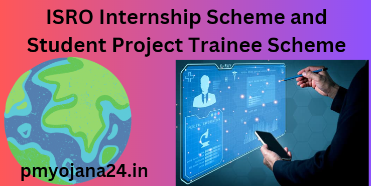 ISRO Internship Scheme and Student Project Trainee Scheme