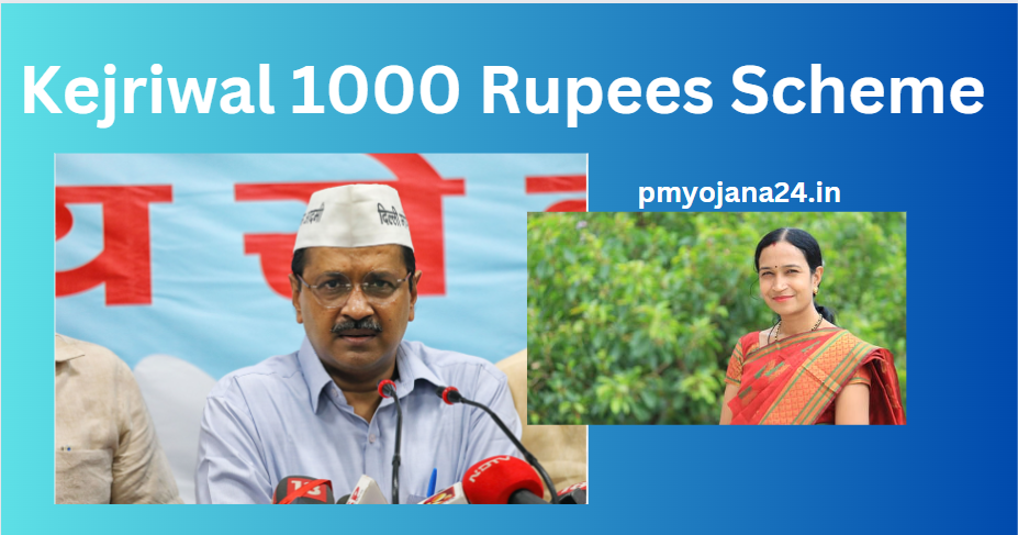 Kejriwal 1000 Rupees Scheme